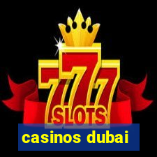 casinos dubai