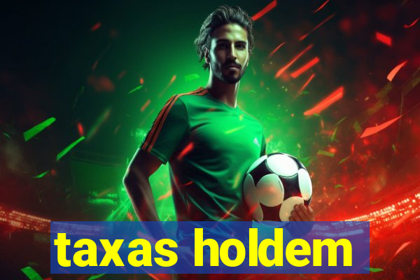 taxas holdem