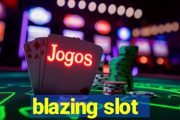 blazing slot