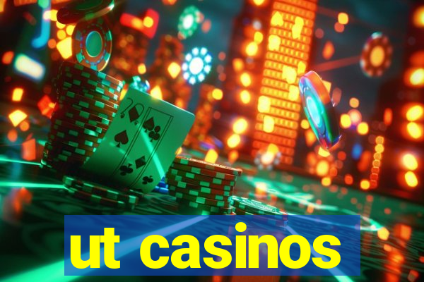 ut casinos