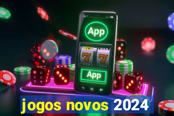 jogos novos 2024