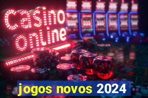 jogos novos 2024