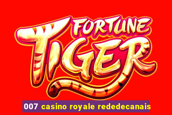 007 casino royale rededecanais