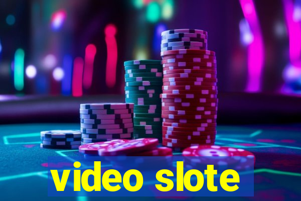 video slote