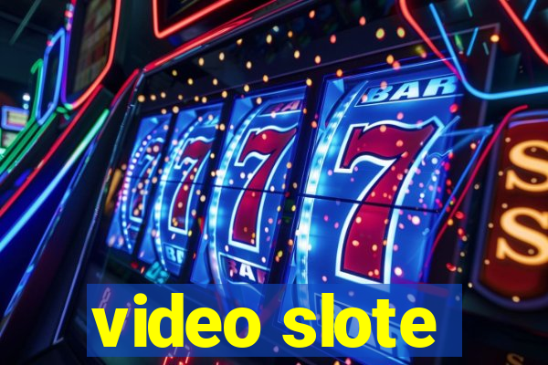 video slote