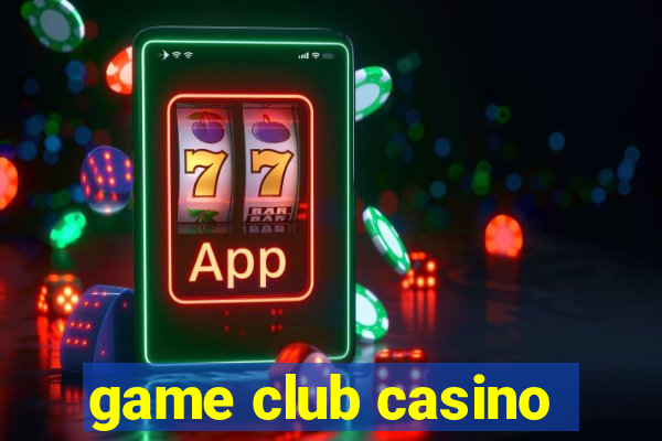 game club casino