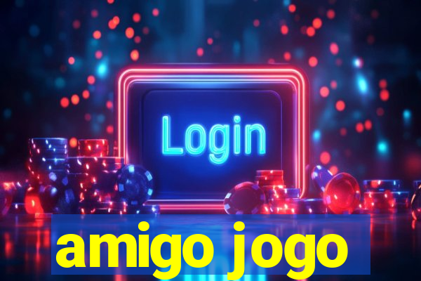 amigo jogo