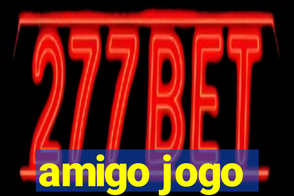 amigo jogo