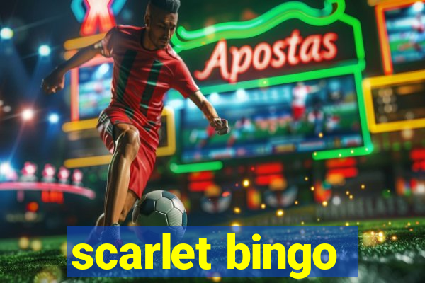 scarlet bingo