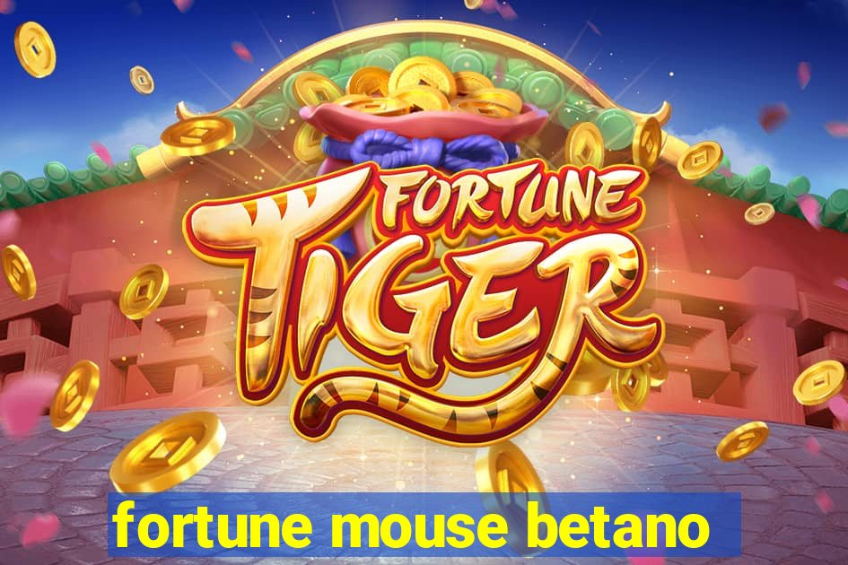 fortune mouse betano