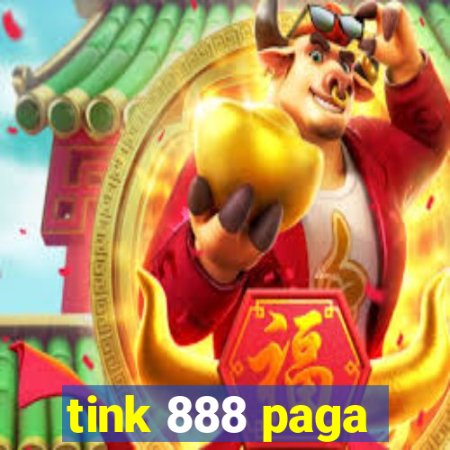 tink 888 paga