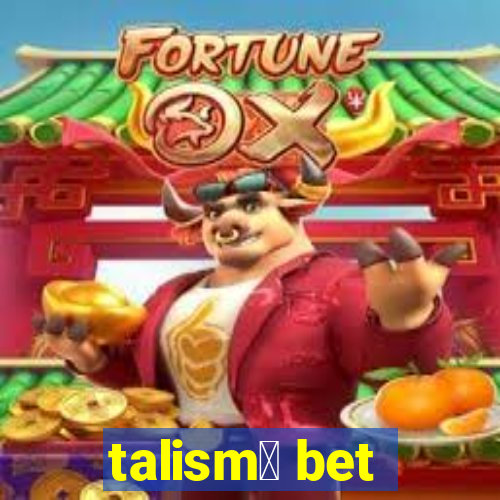 talism茫 bet