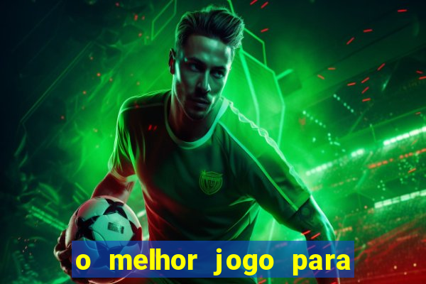 o melhor jogo para ganhar dinheiro