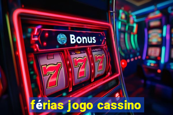 férias jogo cassino