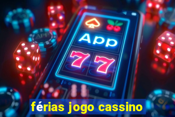 férias jogo cassino