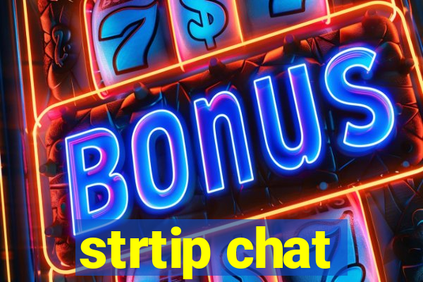 strtip chat