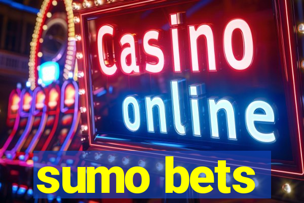 sumo bets