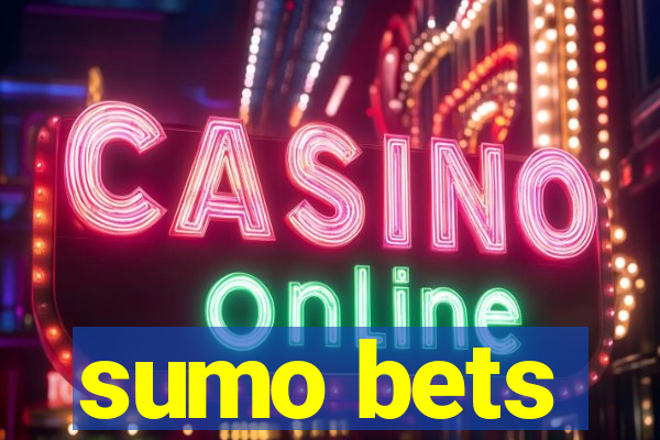 sumo bets