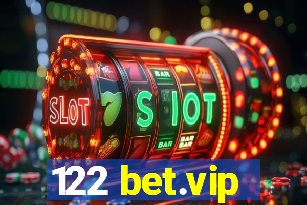 122 bet.vip