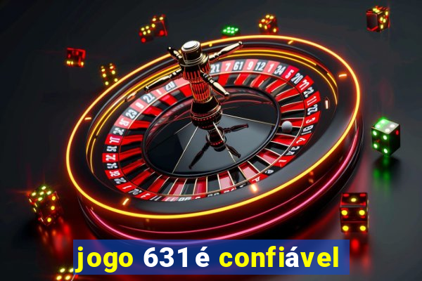 jogo 631 é confiável