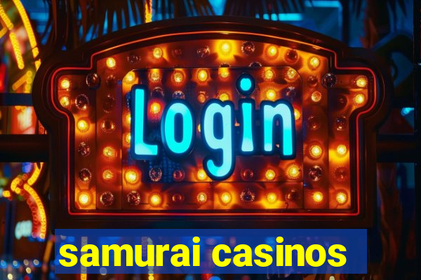 samurai casinos