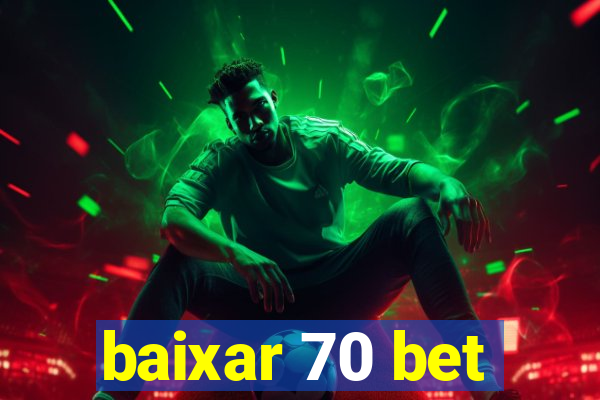 baixar 70 bet