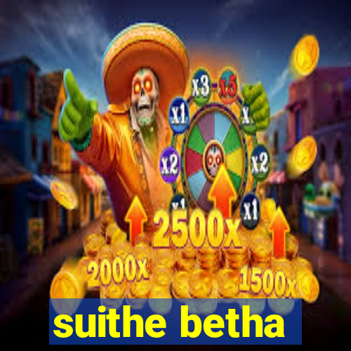 suithe betha