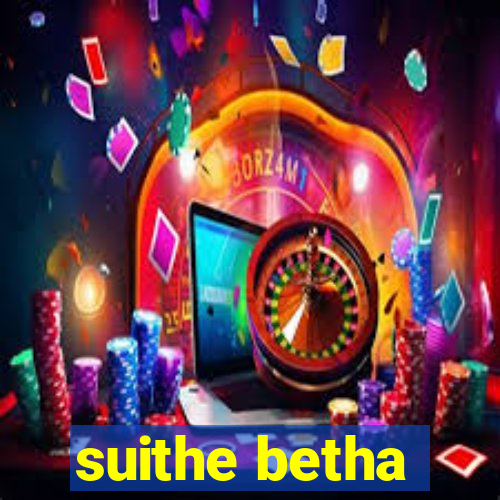 suithe betha