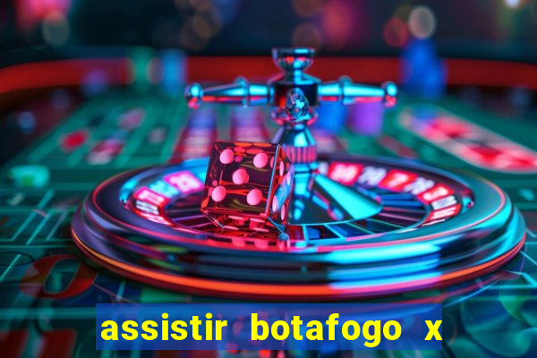 assistir botafogo x gremio futemax