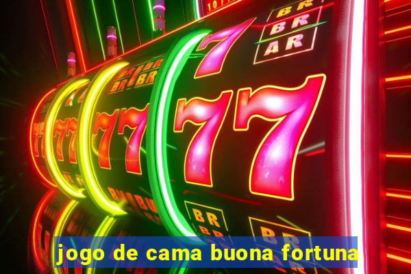 jogo de cama buona fortuna