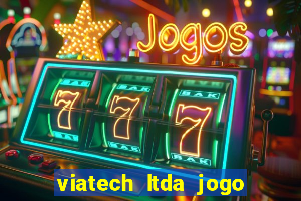 viatech ltda jogo de aposta