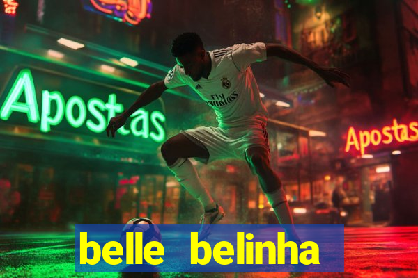 belle belinha vazados gratis