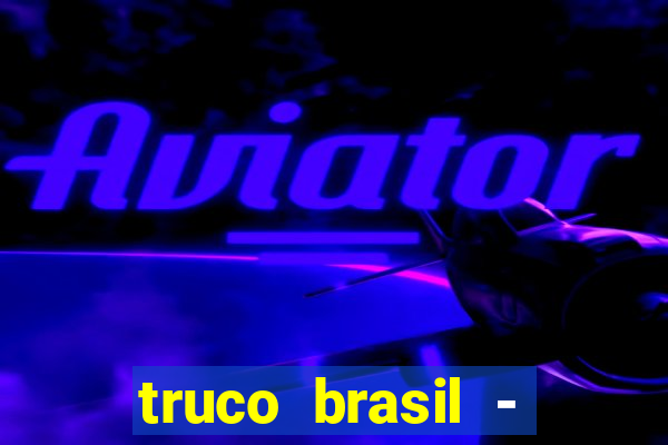 truco brasil - truco online