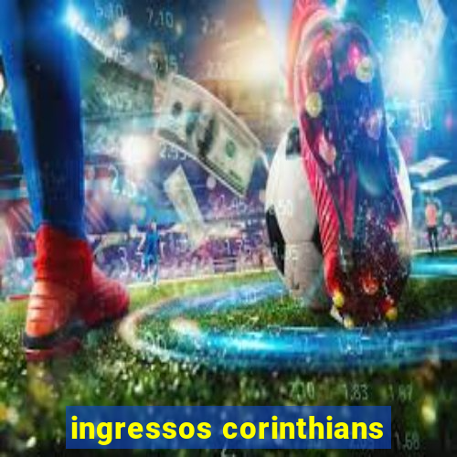 ingressos corinthians