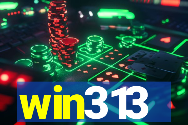 win313