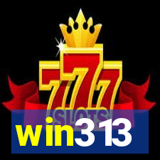 win313