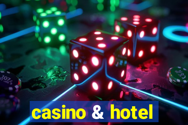 casino & hotel