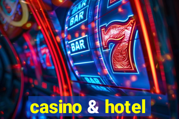 casino & hotel