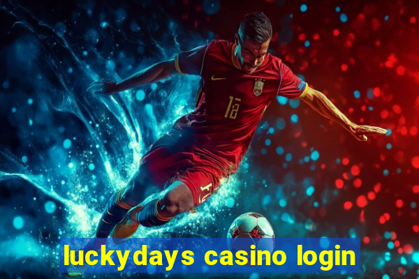 luckydays casino login