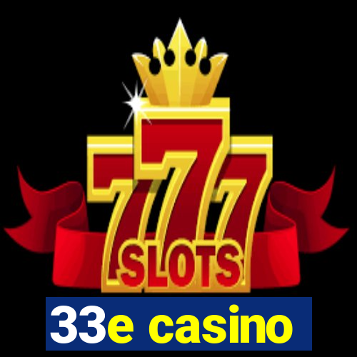 33e casino