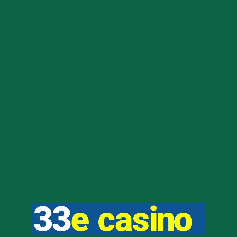 33e casino