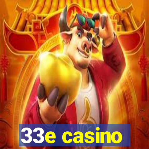 33e casino