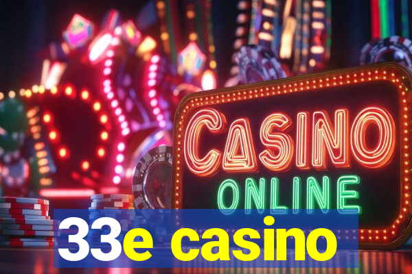 33e casino