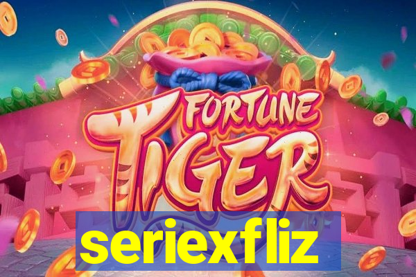 seriexfliz