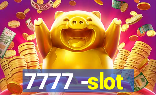 7777 -slot