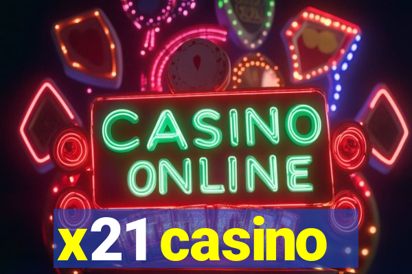 x21 casino