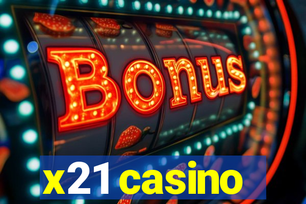 x21 casino