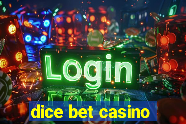 dice bet casino