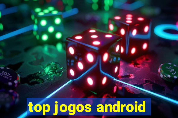 top jogos android