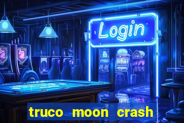 truco moon crash and poker